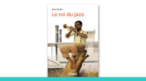 Je bouquine Le Roi du jazz fiche pédagogique Bayard Education