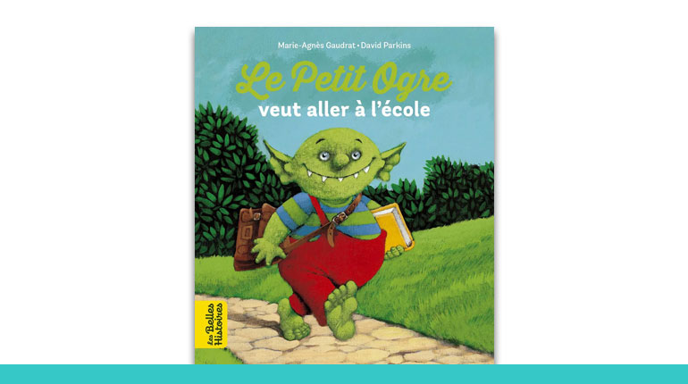 couvrture du livre bayard Editions Les Belles Histoires : Le Petit Ogre veut aller à l'école