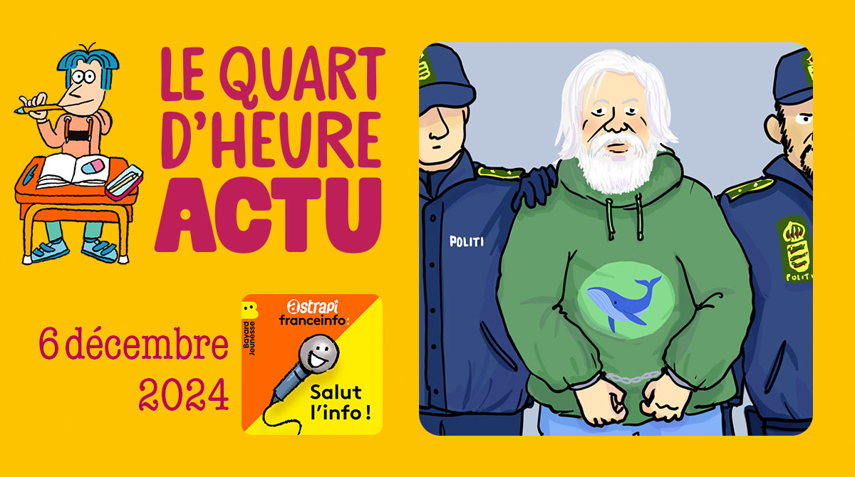 Quiz du Quart d'heure Actu du 6 décembre 2024. Paul Watson. Illustrations : El don Guillermo et Zelda Zonk.