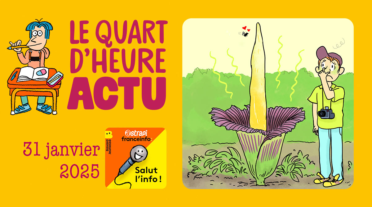 Quart d'heure Actu du 31 janvier 2025. Plante puante. Illustrations : El don Guillermo et Zelda Zonk.