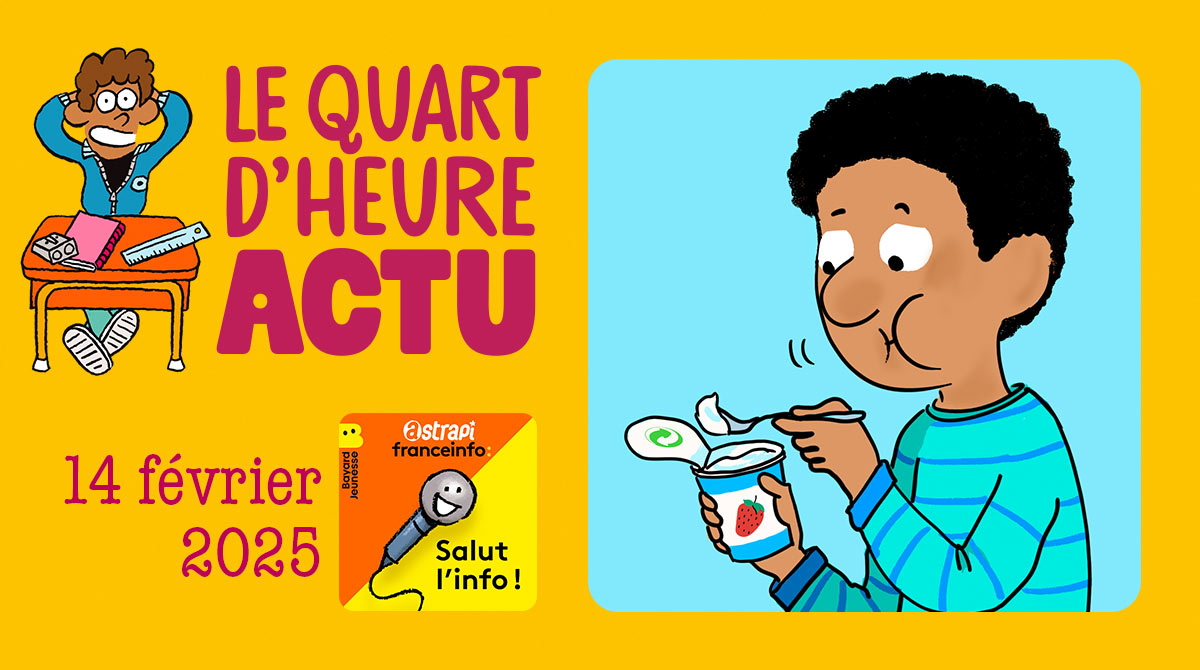 Quart d'heure Actu du 14 février 2025. Recycler ses pots de yaourt. Illustrations : El don Guillermo et Zelda Zonk.