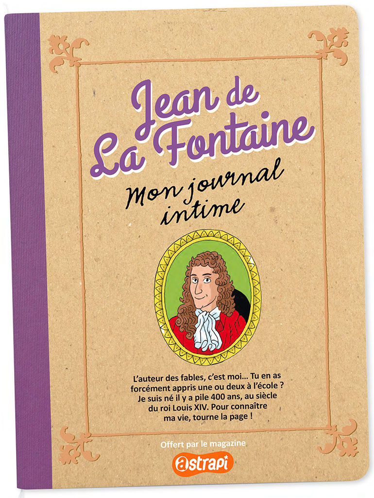 Jean de La Fontaine : mon journal intime, Astrapi n° 976, 15 septembre 2021. llustrations : Alexandre Franc.